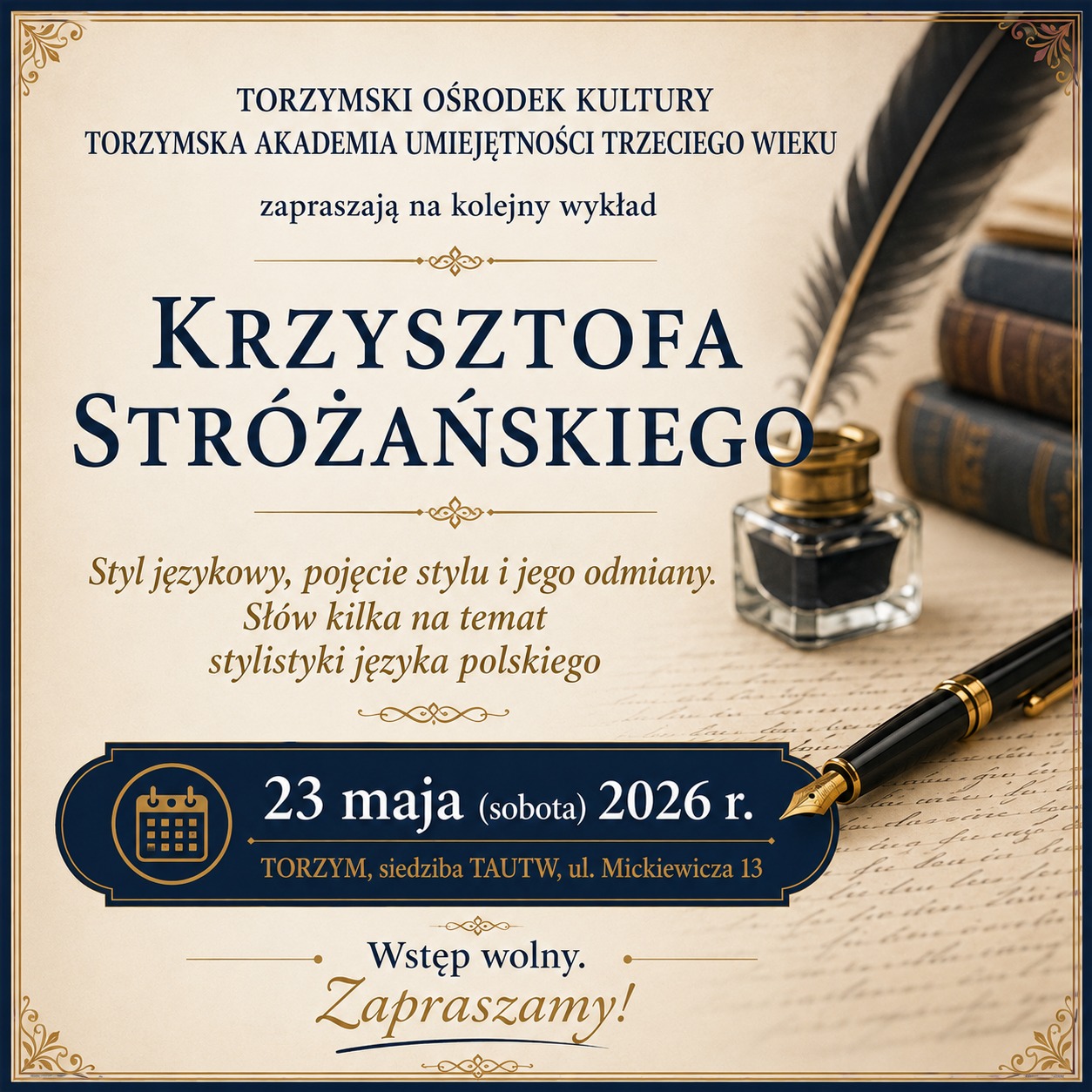 Wykład Krzysztofa Str&oacute;żańskiego 23 maja godz 10 Torzym Mickiewicza 13
