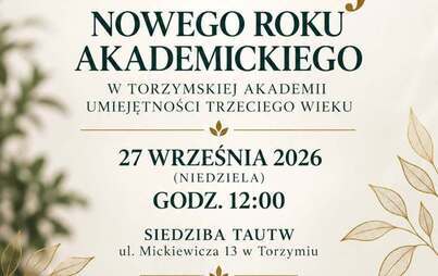 Inauguracja nowego roku akademickiego w Torzymskiej Akademii Umiejętności Trzeciego Wieku